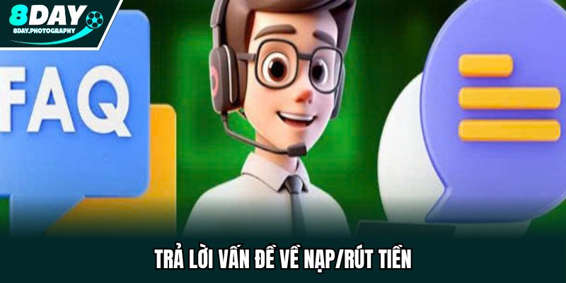 Trả lời vấn đề về nạp/rút tiền