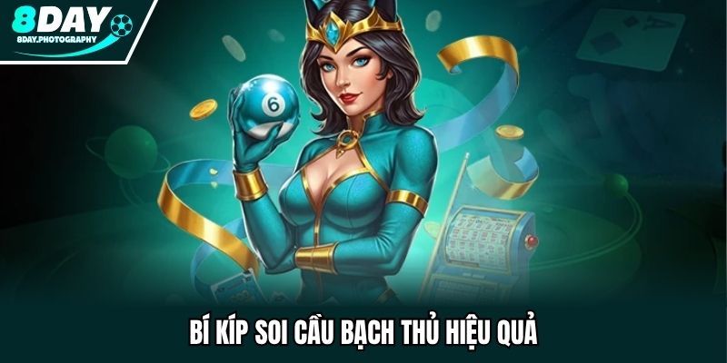 Bí kíp chọn bạch thủ hiệu quả cao nhất hiện nay