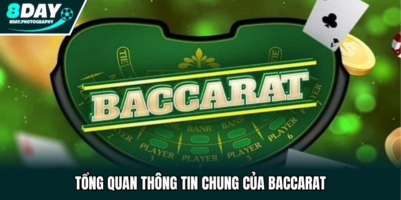 Tổng quan thông tin chung của Baccarat