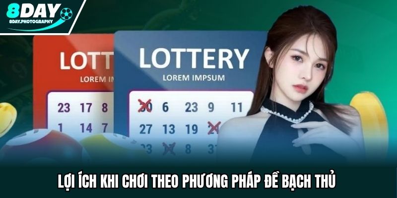 Lợi ích khi dùng phương pháp độc thủ chơi lô đề